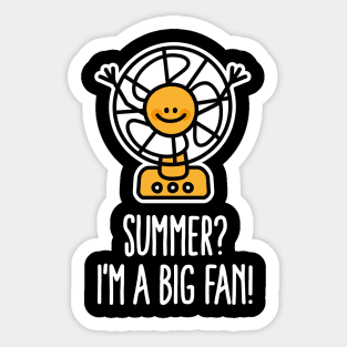 Summer? I'm a big fan, pun happy summer holiday Sticker